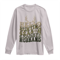 Hello Hunting Season Goodbye Husband Long Sleeve Shirt Funny Hunter Wife Gift - Wonder Print Shop