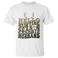 Hello Hunting Season Goodbye Husband T Shirt Funny Hunter Wife Gift - Wonder Print Shop