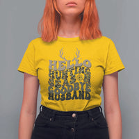 Hello Hunting Season Goodbye Husband T Shirt For Women Funny Hunter Wife Gift - Wonder Print Shop