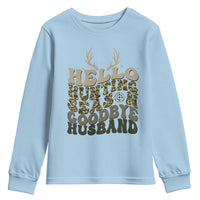 Hello Hunting Season Goodbye Husband Youth Sweatshirt Funny Hunter Wife Gift - Wonder Print Shop