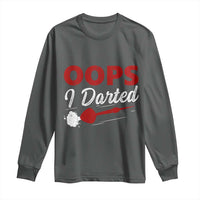 Dart Player Sarcasm Gift Long Sleeve Shirt Funny Oops I Darted - Wonder Print Shop