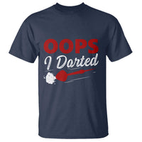 Dart Player Sarcasm Gift T Shirt Funny Oops I Darted - Wonder Print Shop