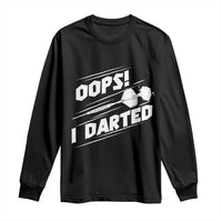 Funny Dart Thrower Long Sleeve Shirt Oops I Darted Gift For Dartist - Wonder Print Shop