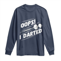 Funny Dart Thrower Long Sleeve Shirt Oops I Darted Gift For Dartist - Wonder Print Shop