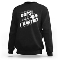 Funny Dart Thrower Sweatshirt Oops I Darted Gift For Dartist - Wonder Print Shop