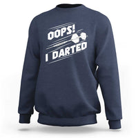 Funny Dart Thrower Sweatshirt Oops I Darted Gift For Dartist - Wonder Print Shop
