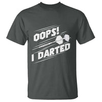 Funny Dart Thrower T Shirt Oops I Darted Gift For Dartist - Wonder Print Shop