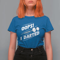 Funny Dart Thrower T Shirt For Women Oops I Darted Gift For Dartist - Wonder Print Shop