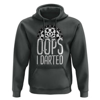 Sarcastic Dartist Gift Hoodie Funny Oops I Darted Darts Lover - Wonder Print Shop