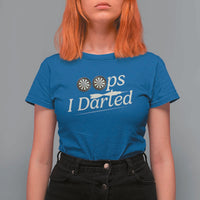 Oops I Darted T Shirt For Women Funny Pub Darts Lover - Wonder Print Shop