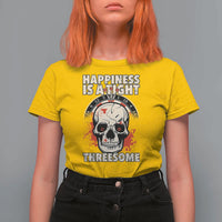 Happiness Is a Tight Threesome T Shirt For Women Gothic Dart Player Gift - Wonder Print Shop