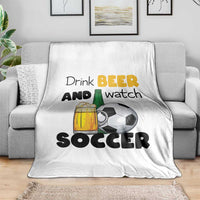 Drink Beer And Watch Soccer Throw Blanket Funny Drinking Lover