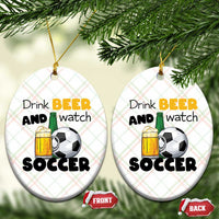Drink Beer And Watch Soccer Ceramic Ornament Funny Drinking Lover