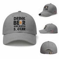 Drink Beer And Watch Soccer Baseball Cap Funny Beer Lover