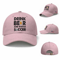 Drink Beer And Watch Soccer Baseball Cap Funny Beer Lover