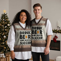 Drink Beer And Watch Soccer V-Neck Knit Sweater Vest Funny Beer Lover