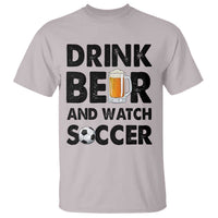 Drink Beer And Watch Soccer T Shirt Funny Beer Lover