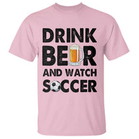Drink Beer And Watch Soccer T Shirt Funny Beer Lover
