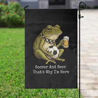Funny Frog Lover Garden Flag Soccer And Beer That Is Why I Am Here