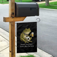 Funny Frog Lover Garden Flag Soccer And Beer That Is Why I Am Here