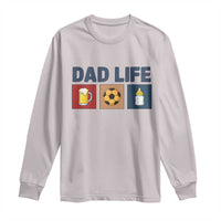 Dad Life Soccer Beer Baby Bottle Long Sleeve Shirt Fathers Day Gift