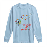 Soccer Dandelion Flower Long Sleeve Shirt The Game Of The World