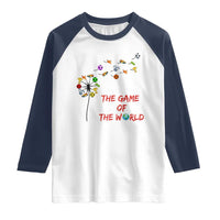 Soccer Dandelion Flower Raglan Shirt The Game Of The World