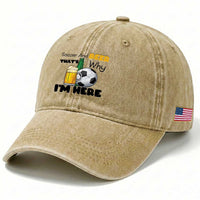 Soccer And Beer That Is Why I Am Here Washed Cotton Baseball Cap Funny Drinking Lover