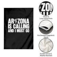 Arizona Is Calling And I Must Go Garden Flag Gift For Arizona Lover