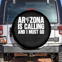 Arizona Is Calling And I Must Go Spare Tire Cover Gift For Arizona Lover