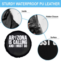 Arizona Is Calling And I Must Go Spare Tire Cover Gift For Arizona Lover
