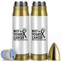 Melanoma Awareness Skin Cancer Warrior Bullet Tumbler Not Today Cancer