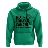 Melanoma Awareness Skin Cancer Warrior Hoodie Not Today Cancer