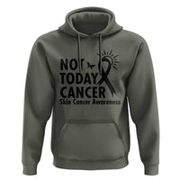 Melanoma Awareness Skin Cancer Warrior Hoodie Not Today Cancer