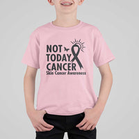 Melanoma Awareness Skin Cancer Warrior T Shirt For Kid Not Today Cancer