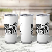 Melanoma Awareness Skin Cancer Warrior Tumbler Cup Not Today Cancer