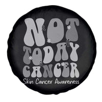 Not Today Melanoma Warrior Skeleton Cancer Fighter Spare Tire Cover
