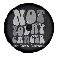 Not Today Melanoma Warrior Skeleton Cancer Fighter Spare Tire Cover