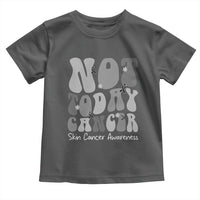 Not Today Melanoma Warrior Skeleton Cancer Fighter Toddler T Shirt