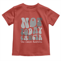 Not Today Melanoma Warrior Skeleton Cancer Fighter Toddler T Shirt
