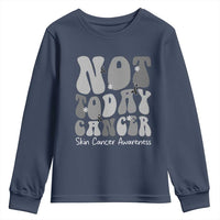 Not Today Melanoma Warrior Skeleton Cancer Fighter Youth Sweatshirt