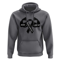 Melanoma Awareness Warrior Hoodie Never Give Up