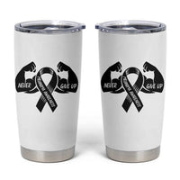 Melanoma Awareness Warrior Tumbler Cup Never Give Up