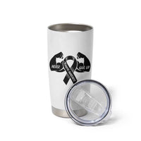 Melanoma Awareness Warrior Tumbler Cup Never Give Up