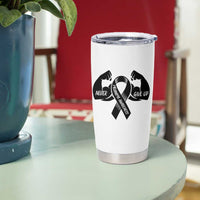 Melanoma Awareness Warrior Tumbler Cup Never Give Up