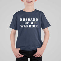 Husband Of A Warrior T Shirt For Kid Melanoma Awareness Wife Support