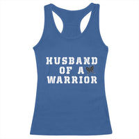 Husband Of A Warrior Racerback Tank Top Melanoma Awareness Wife Support