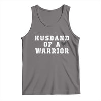 Husband Of A Warrior Tank Top Melanoma Awareness Wife Support