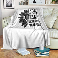 Skin Cancer Survivor Warrior Throw Blanket Pale Is The New Tan