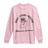 Melanoma Awareness Strong Woman Long Sleeve Shirt Brave Strong Resilient Warrior